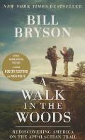 Walk in the Woods Movie Tie In Edition Rediscovering America on the Appalachian Trail
