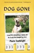 Dog Gone A Lost Pets Extraordinary Journey & the Family Who Brought Him Home