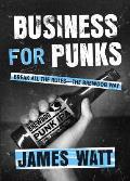 Business for Punks Break All the Rules the BrewDog Way