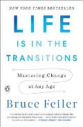 Life Is in the Transitions Mastering Change at Any Age