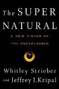 Super Natural A New Vision of the Unexplained