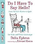 Do I Have to Say Hello Aunt Delias Manners Quiz for Kids & Their Grown ups