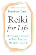 Reiki for Life: The Complete Guide to Reiki Practice for Levels 1, 2 & 3