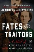 Fates & Traitors A Novel of John Wilkes Booth