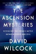 Ascension Mysteries Revealing the Cosmic Battle Between Good & Evil