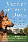 Secret Service Dogs The Heroes Who Protect the President of the United States