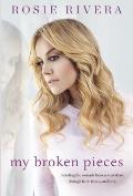 My Broken Pieces Mending the Wounds from Sexual Abuse Through Faith Family & Love
