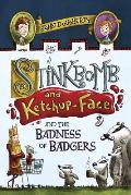 Stinkbomb & Ketchup Face & the Badness of Badgers