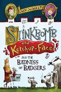 Stinkbomb & Ketchup Face & the Badness of Badgers