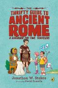 The Thrifty Guide to Ancient Rome A Handbook for Time Travelers