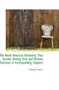 The North American Arithmetic: Part Second, Uniting Oral and Written Exercises in Corresponding Chap