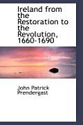 Ireland from the Restoration to the Revolution, 1660-1690