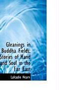 Gleanings in Buddha Fields: Stories of Hand and Soul in the Far East