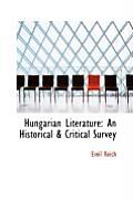 Hungarian Literature: An Historical & Critical Survey