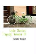 Little Classics: Tragedy, Volume III