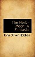 The Herb-Moon: A Fantasia