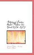 History of Prussia Under Frederic the Great 1756-1757
