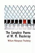 The Complete Poems of W. M. Thackeray