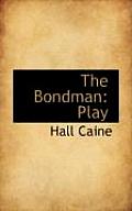 The Bondman: Play
