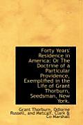 Forty Years' Residence in America: Or the Doctrine of a Particular Providence, Exemplified in the Li