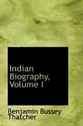 Indian Biography, Volume I