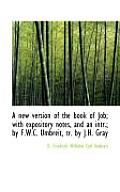 A New Version of the Book of Job; With Expository Notes, and an Intr.; By F.W.C. Umbreit, Tr. by J.H