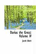 Darius the Great: Volume IV