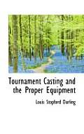 Tournament Casting and the Proper Equipment