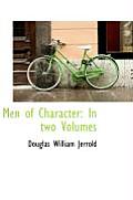Men of Character: In Two Volumes