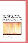 The Life of Henry Cornelius Agrippa Von Nettesheim, Volume II