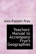 Teachers' Manual to Accompany Frye's Geographies