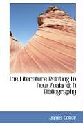 The Literature Relating to New Zealand: A Bibliography