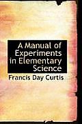 A Manual of Experiments in Elementary Science