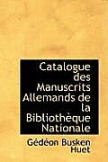 Catalogue Des Manuscrits Allemands de La Bibliotheque Nationale