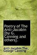 Poetry of the Anti-Jacobin [By G. Canning and Others].