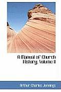 A Manual of Church History, Volume II