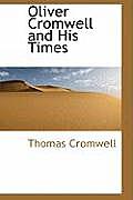 Oliver Cromwell and His Times