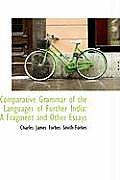 Comparative Grammar of the Languages of Further India: A Fragment and Other Essays