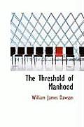 The Threshold of Manhood