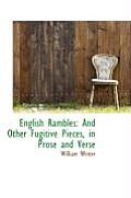 English Rambles: And Other Fugitive Pieces, in Prose and Verse