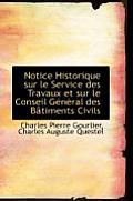 Notice Historique Sur Le Service Des Travaux Et Sur Le Conseil G N Ral Des B Timents Civils