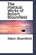 The Poetical Works of Robert Bloomfield