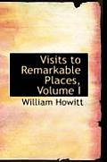 Visits to Remarkable Places, Volume I