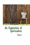 An Exposition of Spiritualism