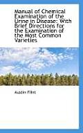 Manual of Chemical Examination of the Urine in Disease: With Brief Directions for the Examination of