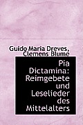 Pia Dictamina: Reimgebete Und Leselieder Des Mittelalters