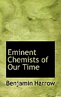 Eminent Chemists of Our Time
