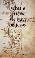 What a friend we have in Jesus
