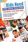 Kids Need The Same Teacher For More Than One Year: The Most Humane Innovation to Improve Education for Your Children