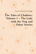 The Tales of Chekhov: Volume 3 - The Lady with the Dog and Other Stories